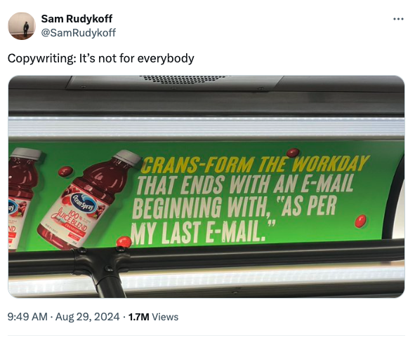 power inverter - Sam Rudykoff Copywriting It's not for everybody 9. Ocean Spray 100 Juice Blend CransForm The Workday That Ends With An EMail Beginning With, "As Per My Last EMail. 1.7M Views