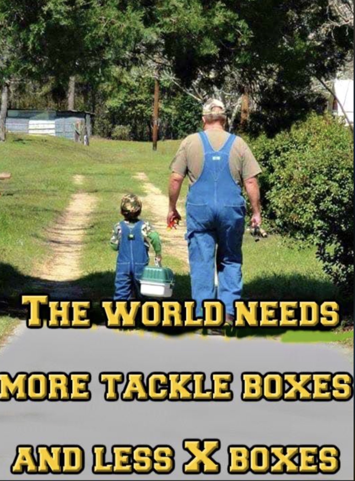 Fishing - The World Needs More Tackle Boxes And Less X Boxes