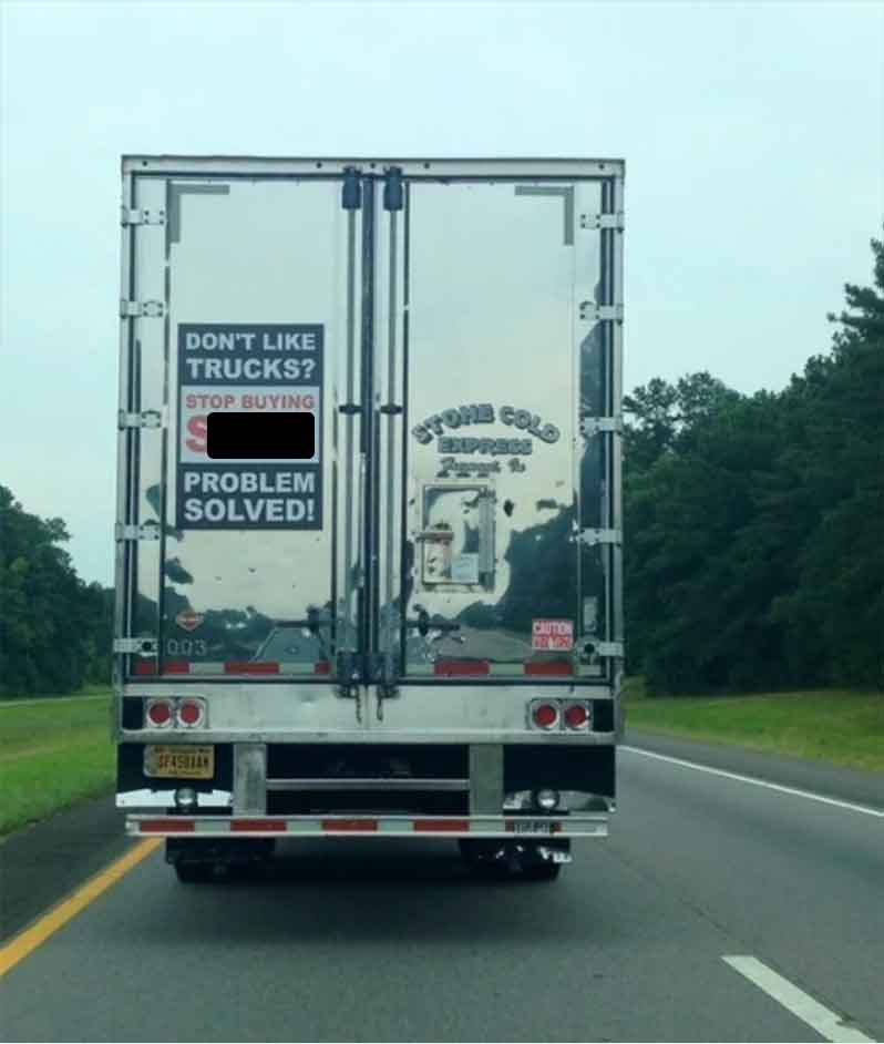 funny truck signs - Don'T Trucks? Stop Buying Stone Cold Exprece Problem Solved! 003 Seasotan Caution