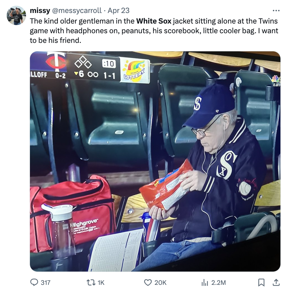 family car - 317 missy Apr 23 The kind older gentleman in the White Sox jacket sitting alone at the Twins game with headphones on, peanuts, his scorebook, little cooler bag. I want to be his friend. 10 Lloff 02 6 00 11 Com Highgrove t tl 2.2M 1