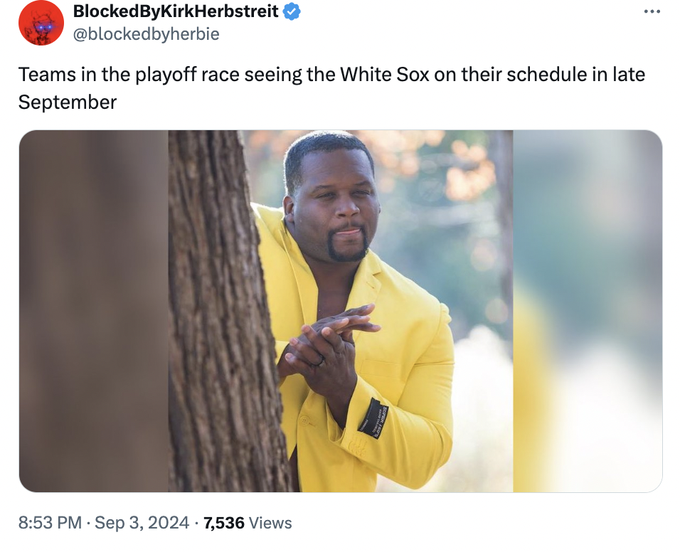 summertime meme - BlockedByKirk Herbstreit Teams in the playoff race seeing the White Sox on their schedule in late September 7,536 Views