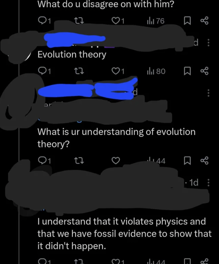 screenshot - What do u disagree on with him? 76 d Evolution theory Q1 80 What is ur understanding of evolution theory? Q1 22 144 1d I understand that it violates physics and that we have fossil evidence to show that it didn't happen. ila 44