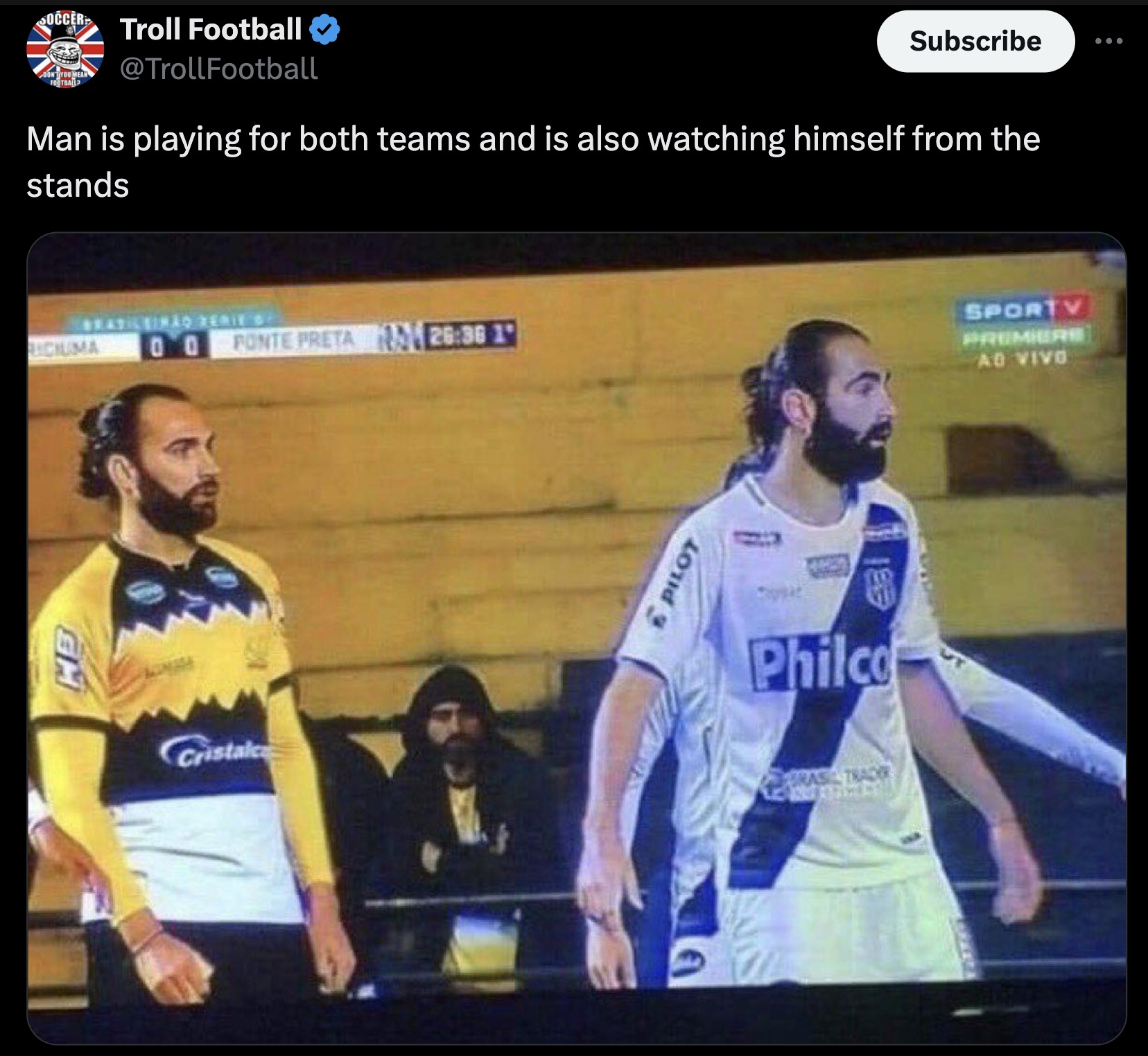 guy plays for both teams - He Troll Football Subscribe Man is playing for both teams and is also watching himself from the stands Riciuma 00 Ponte Preta 19 Cristale Pilot Philco Bras Nace Sporty Premiere Ao Vivo