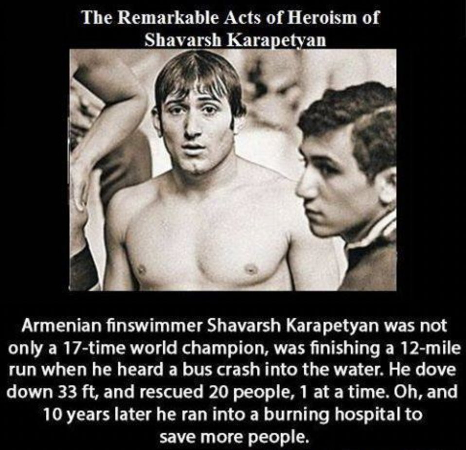 real life hero meme - The Remarkable Acts of Heroism of Shavarsh Karapetyan Armenian finswimmer Shavarsh Karapetyan was not only a 17time world champion, was finishing a 12mile run when he heard a bus crash into the water. He dove down 33 ft, and rescued 