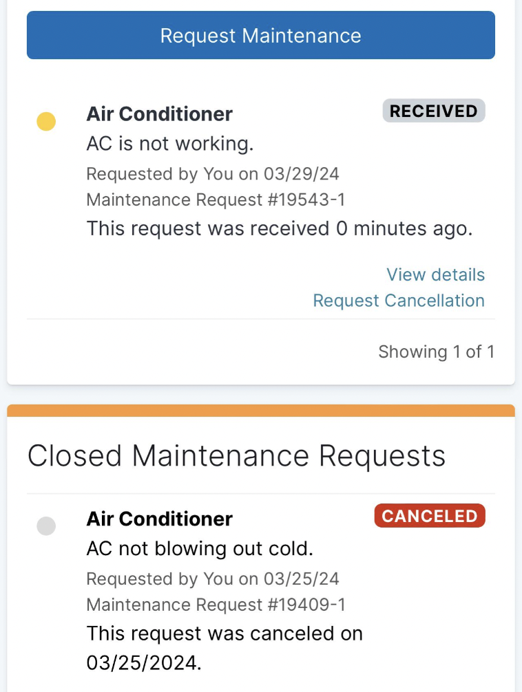 screenshot - Request Maintenance Air Conditioner Ac is not working. Received Requested by You on 032924 Maintenance Request This request was received 0 minutes ago. View details Request Cancellation Showing 1 of 1 Closed Maintenance Requests Air Condition