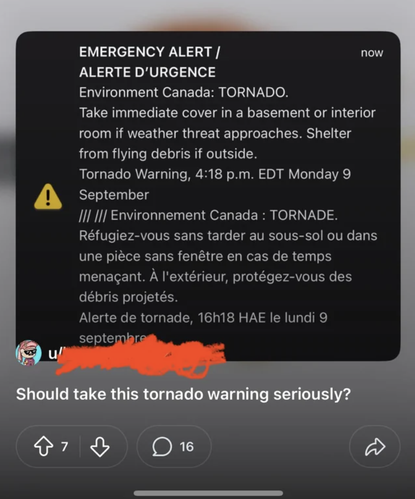 screenshot - Emergency Alert Alerte D'Urgence Environment Canada Tornado. now Take immediate cover in a basement or interior room if weather threat approaches. Shelter from flying debris if outside. Tornado Warning, p.m. Edt Monday 9 September Iii Iii Env