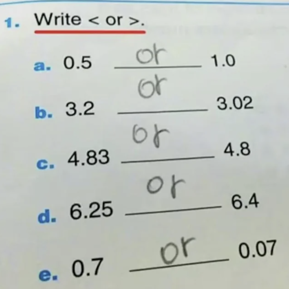 number - 1. Write or >. a. 0.5 or 1.0 or b. 3.2 3.02 c. 4.83 4.8 or d. 6.25 6.4 e. 0.7 or 0.07