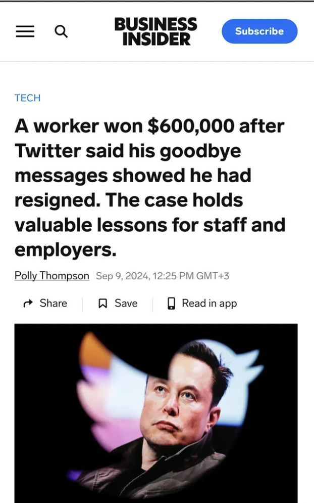 screenshot - Tech Business Insider Subscribe A worker won $600,000 after Twitter said his goodbye messages showed he had resigned. The case holds valuable lessons for staff and employers. Polly Thompson , Gmt3 Save Read in app