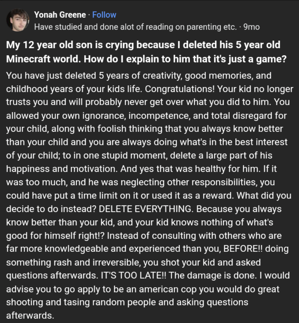 Spina bifida - Yonah Greene Have studied and done alot of reading on parenting etc.. 9mo My 12 year old son is crying because I deleted his 5 year old Minecraft world. How do I explain to him that it's just a game? You have just deleted 5 years of creativ