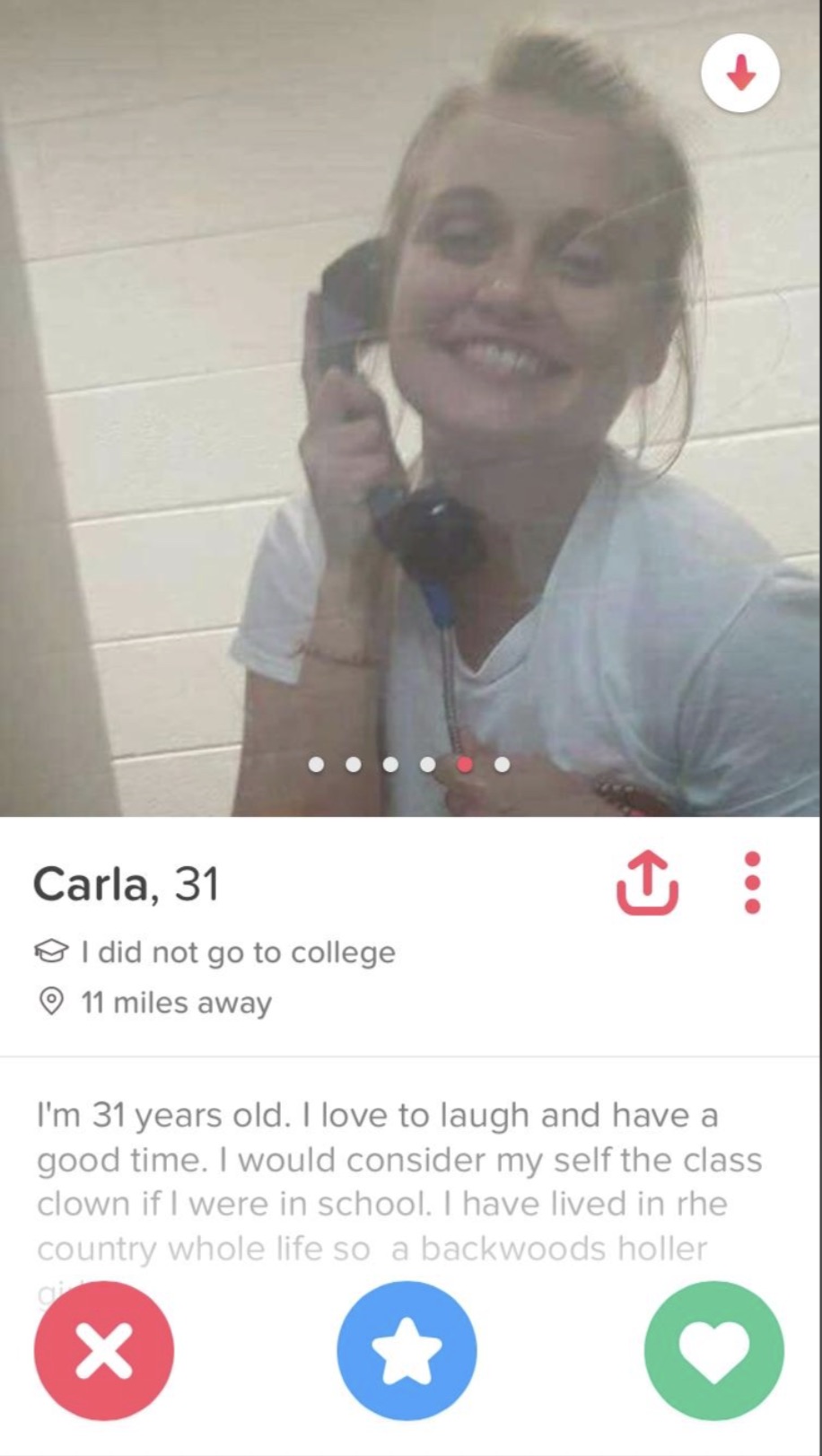 tinder girl canada - Carla, 31 > I did not go to college 11 miles away I'm 31 years old. I love to laugh and have a good time. I would consider my self the class clown if I were in school. I have lived in rhe country whole life so a backwoods holler