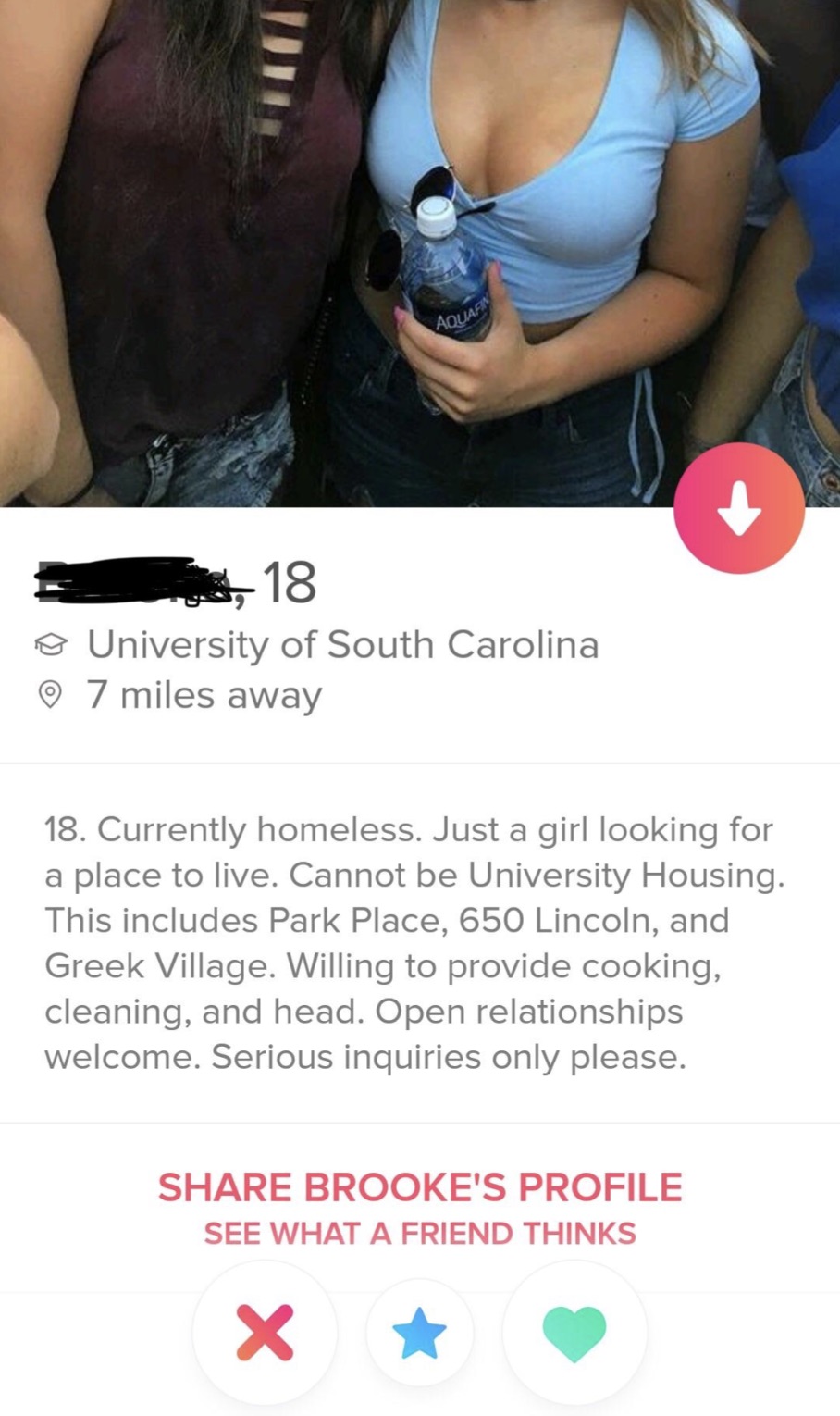 funny pros and cons - Aquafin 18 University of South Carolina 7 miles away 18. Currently homeless. Just a girl looking for a place to live. Cannot be University Housing. This includes Park Place, 650 Lincoln, and Greek Village. Willing to provide cooking,