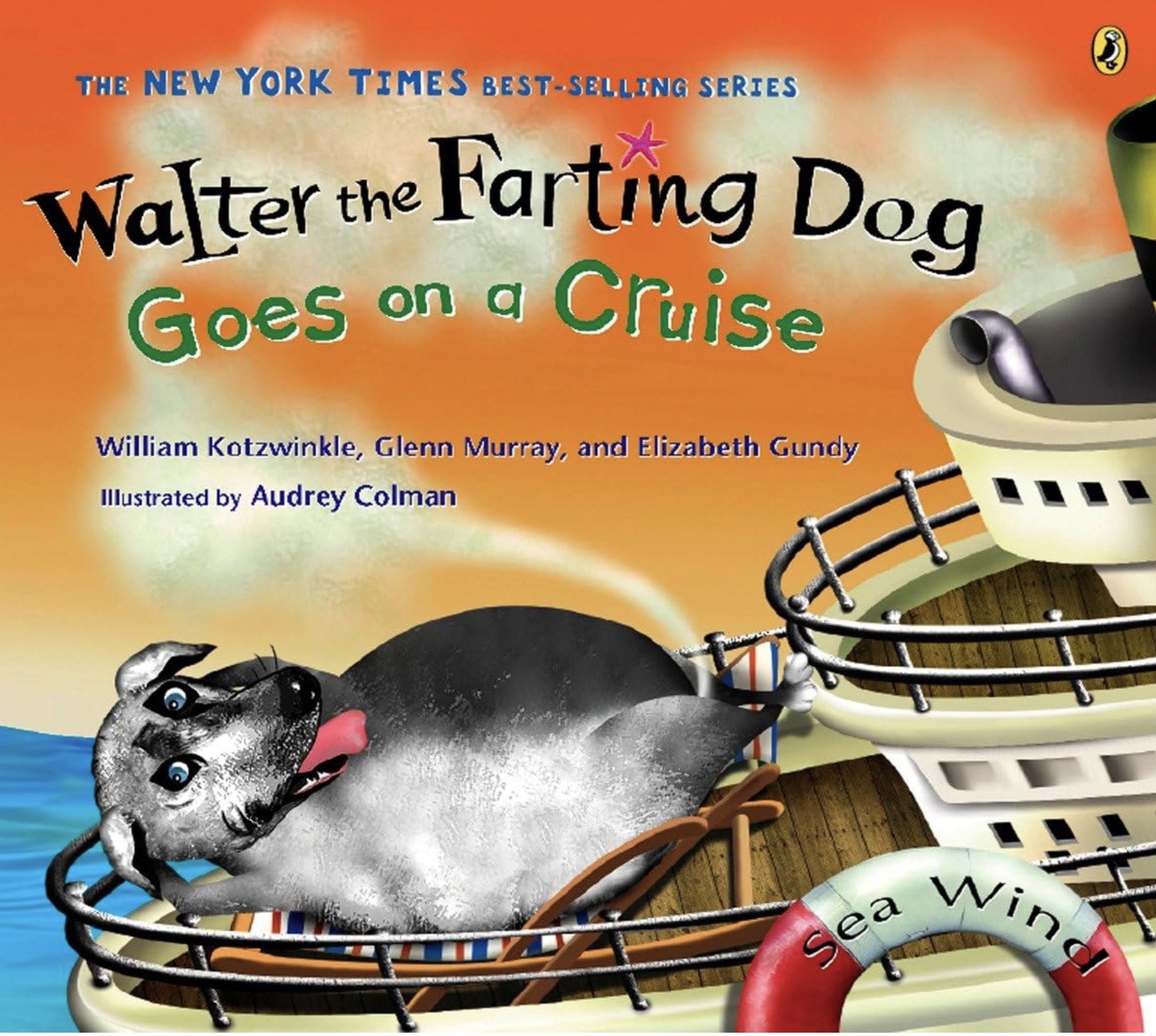 walter the farting dog goes on a cruise - The New York Times BestSelling Series Walter the Farting Dog Goes on a Cruise William Kotzwinkle, Glenn Murray, and Elizabeth Gundy Illustrated by Audrey Colman Sea Wind