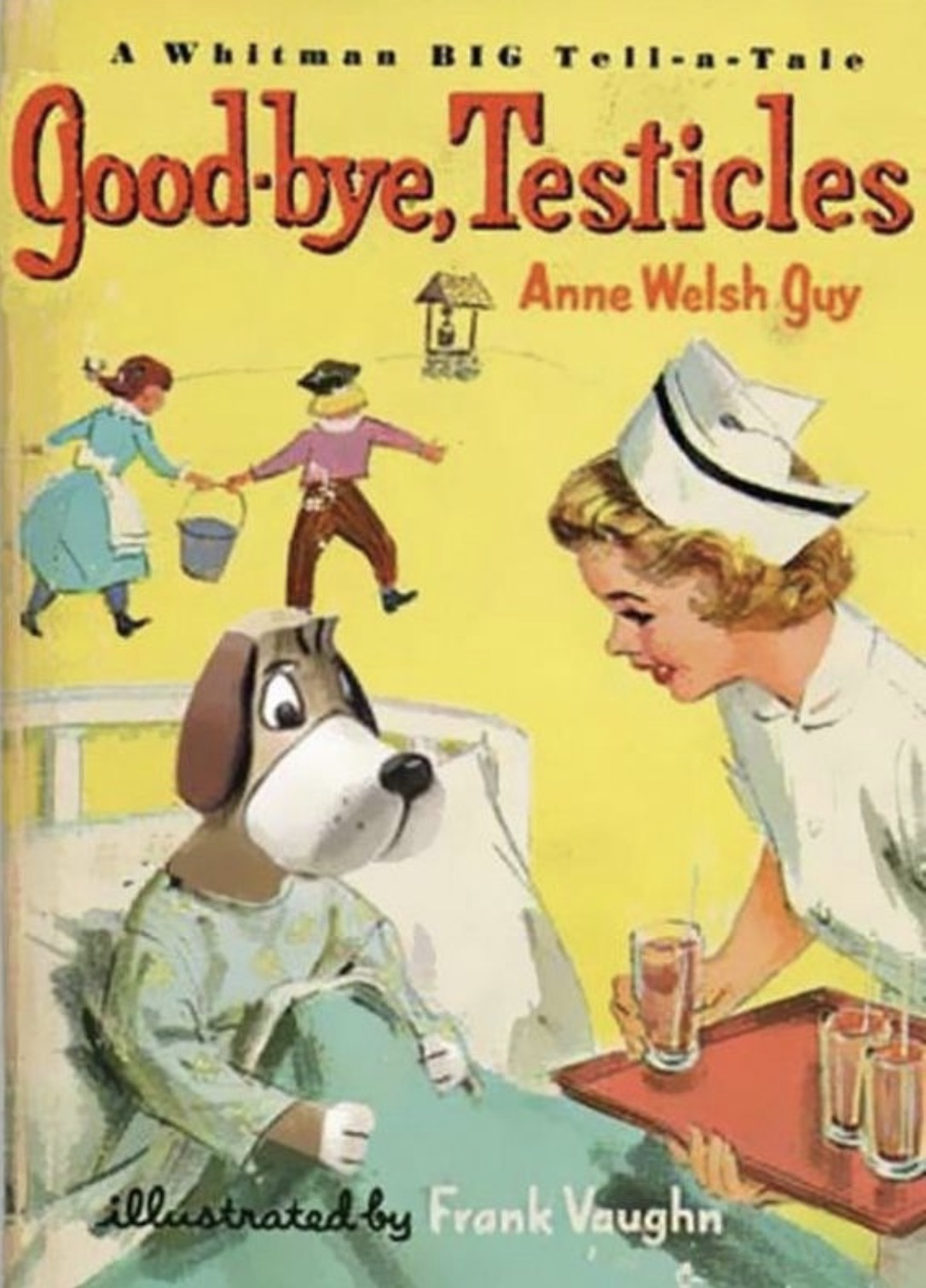 goodbye tonsils book - A Whitman Big TellaTale Goodbye, Testicles Anne Welsh Guy illustrated by Frank Vaughn