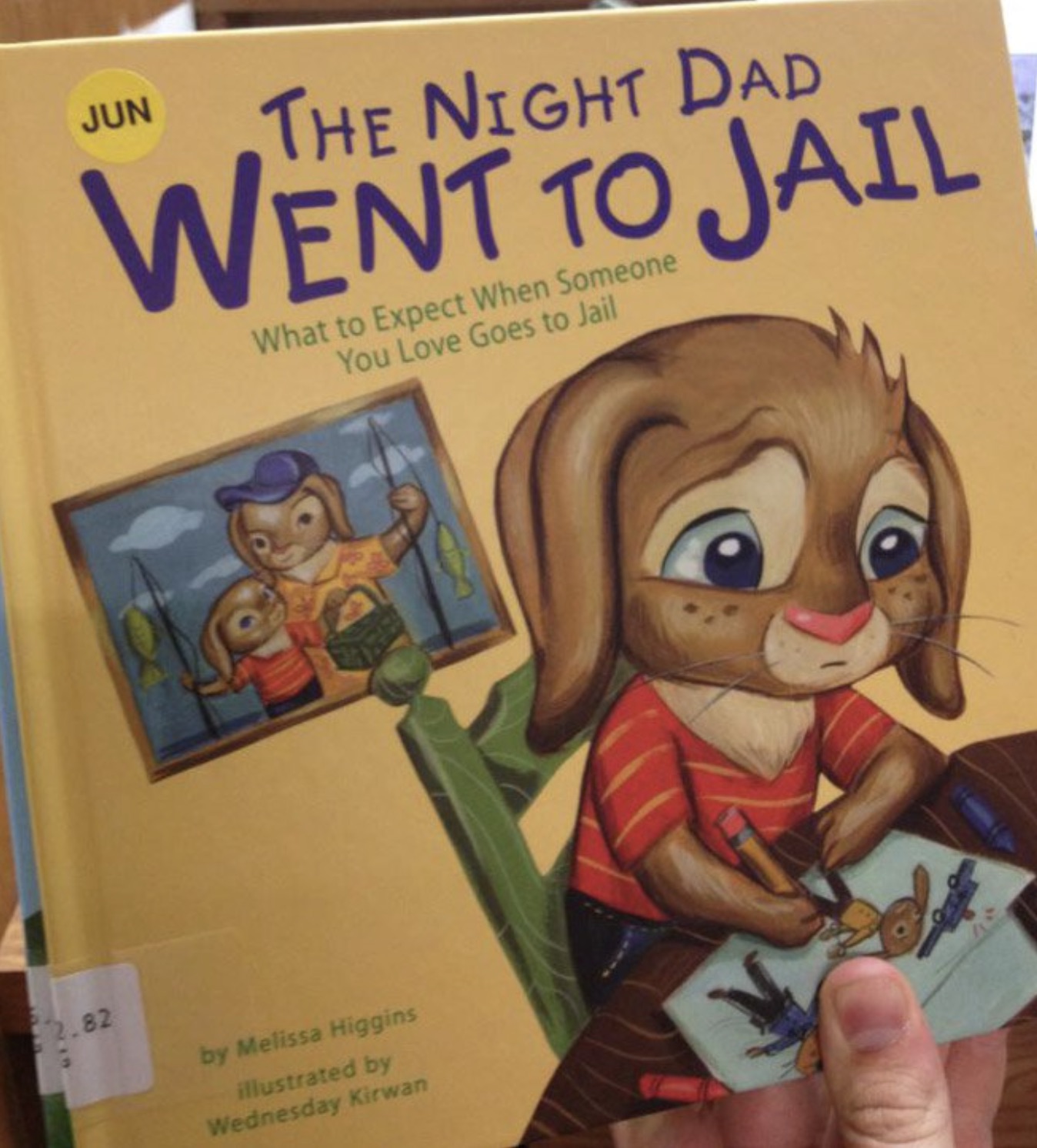 inappropriate children's books - Jun The Night Dad Went To Jail What to Expect When Someone You Love Goes to Jail 2.82 by Melissa Higgins illustrated by Wednesday Kirwan