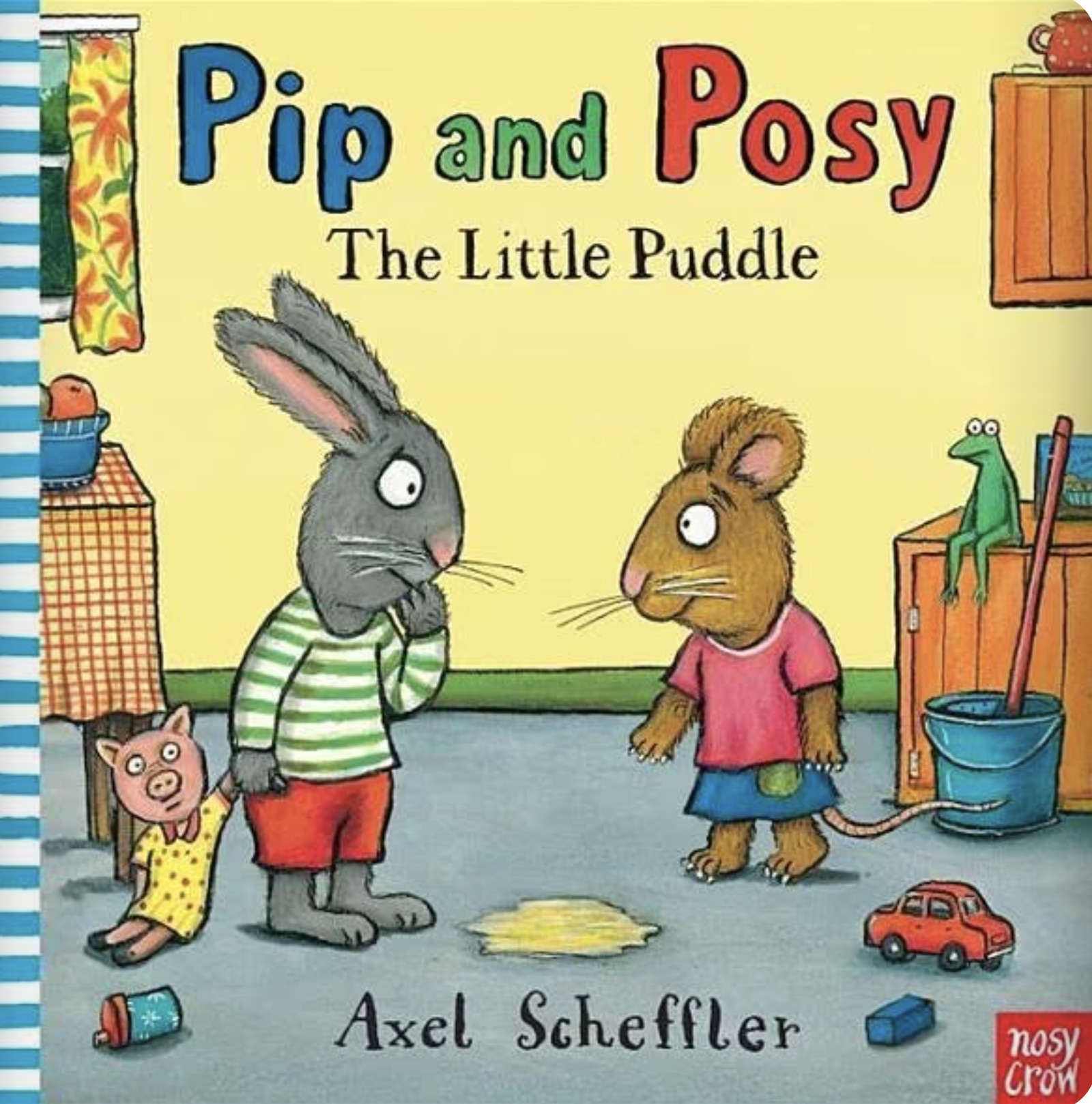 pip and posy the little puddle pdf - Pip and Posy The Little Puddle Axel Scheffler nosy Crow