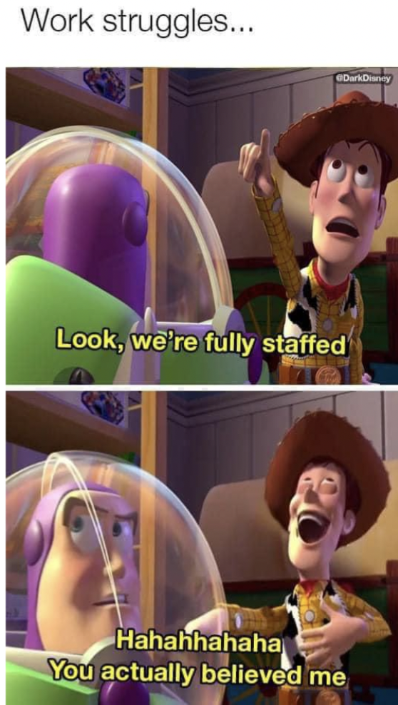 woody laughing memes - Work struggles... Look, we're fully staffed DarkDianey Hahahhahaha You actually believed me