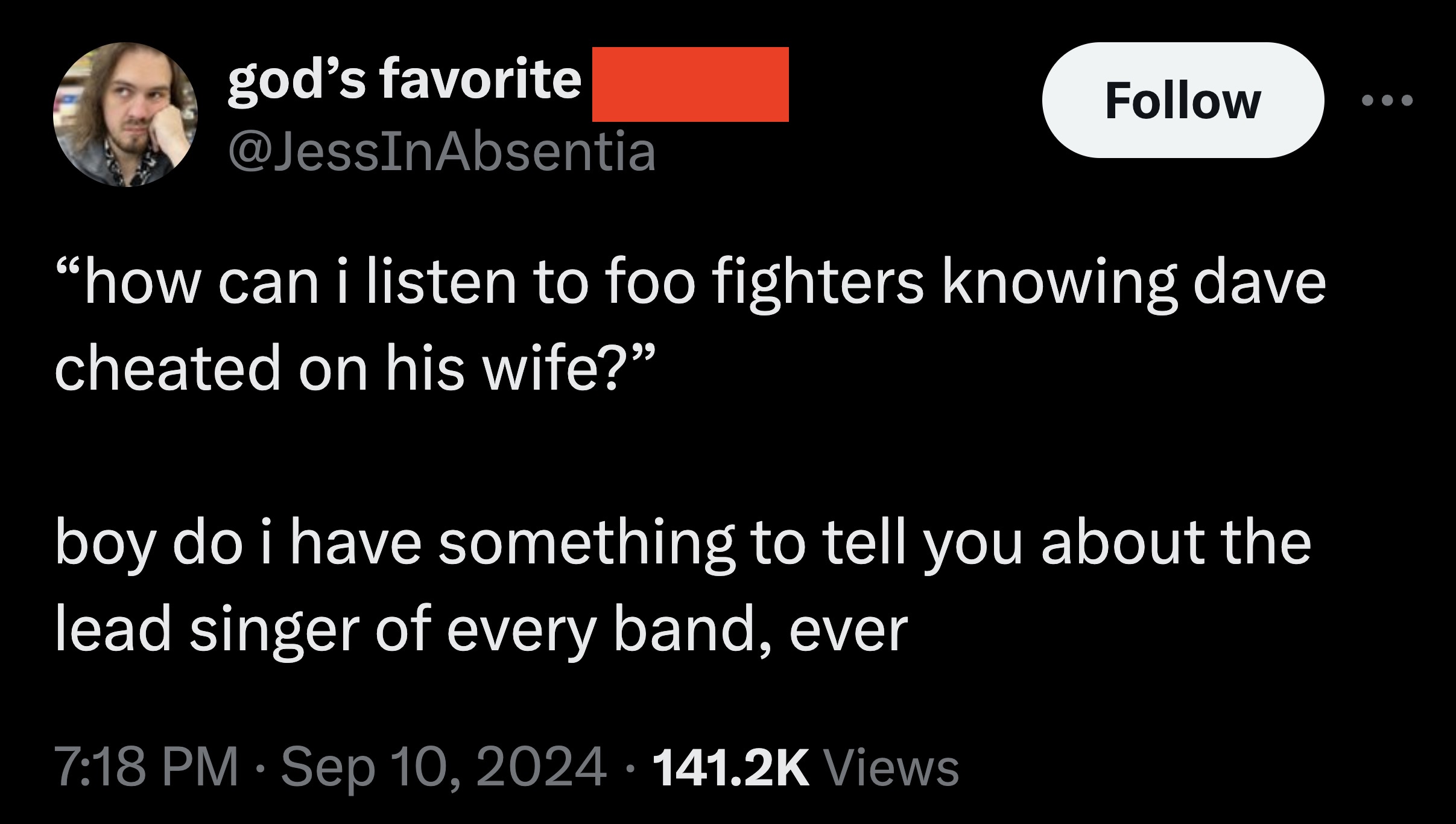 screenshot - god's favorite "how can i listen to foo fighters knowing dave cheated on his wife?" boy do i have something to tell you about the lead singer of every band, ever Views