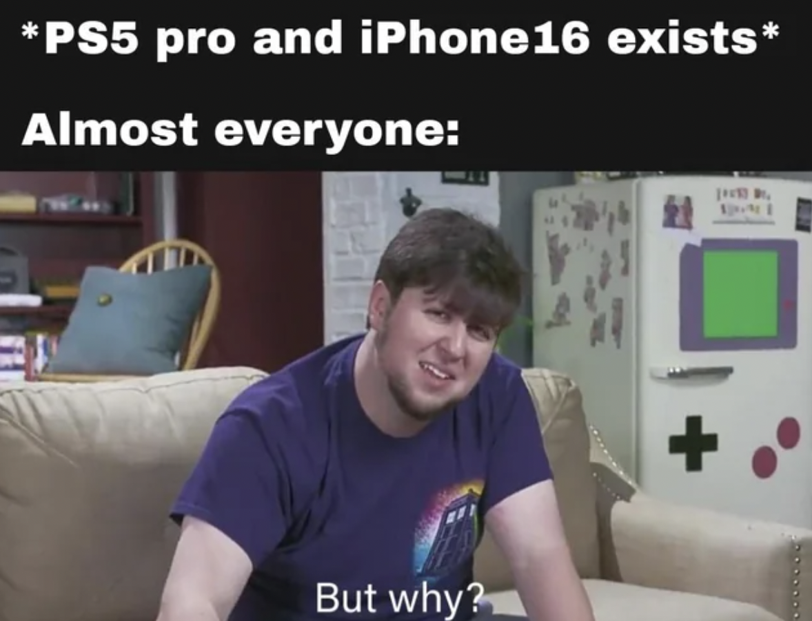 jontron but why why would you do - PS5 pro and iPhone16 exists Almost everyone But why?