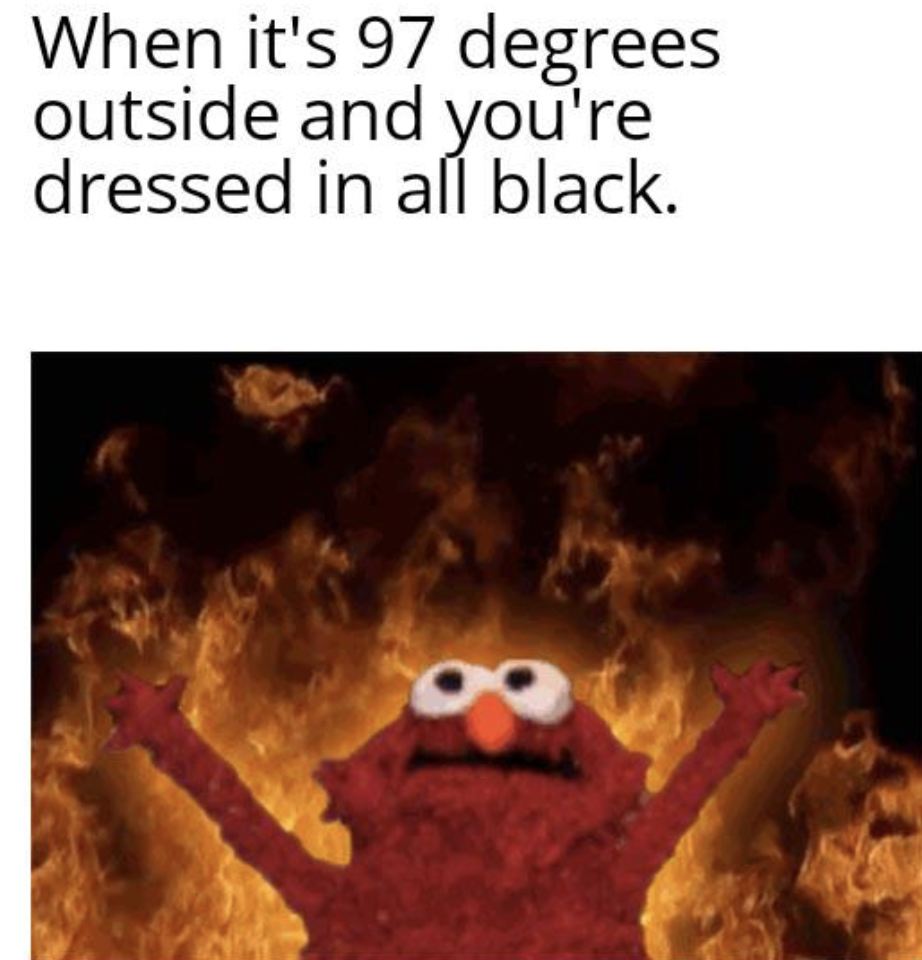 elmo fire gif - When it's 97 degrees outside and you're dressed in all black.