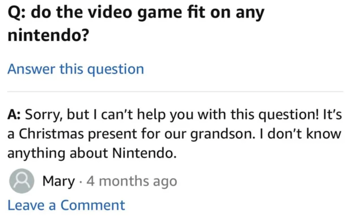 screenshot - Q do the video game fit on any nintendo? Answer this question A Sorry, but I can't help you with this question! It's a Christmas present for our grandson. I don't know anything about Nintendo. Mary 4 months ago Leave a Comment