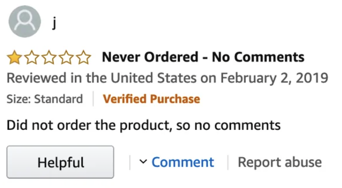 screenshot - j Never Ordered No Reviewed in the United States on Size Standard Verified Purchase Did not order the product, so no Helpful Comment Report abuse