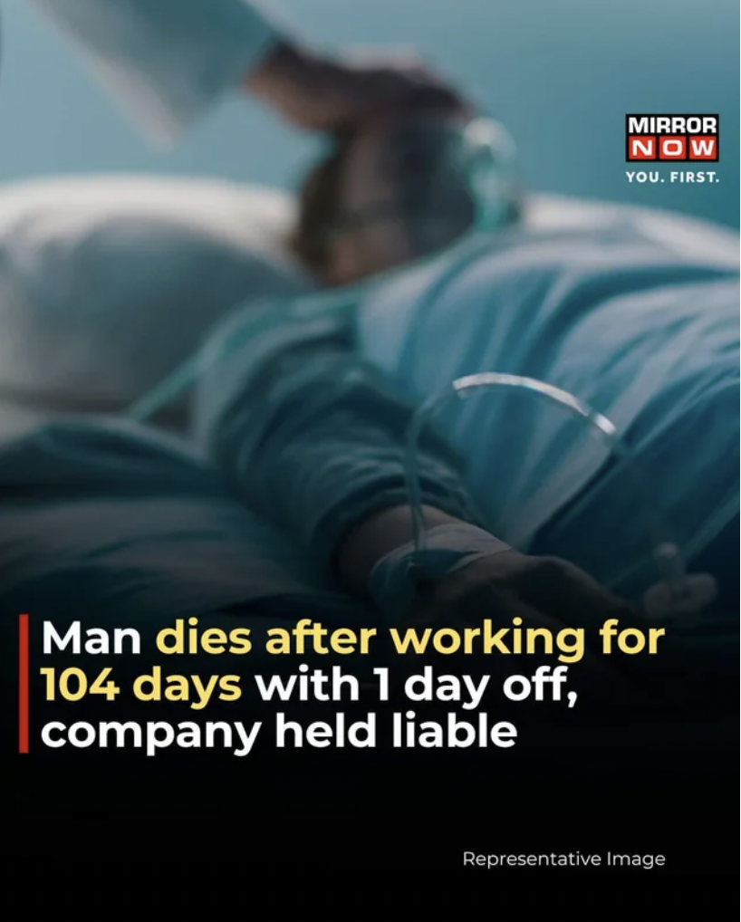 photo caption - Mirror Now You. First. Man dies after working for 104 days with 1 day off, company held liable Representative Image