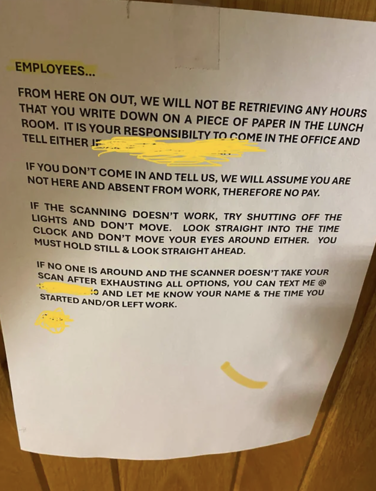 document - Employees... From Here On Out, We Will Not Be Retrieving Any Hours That You Write Down On A Piece Of Paper In The Lunch Room. It Is Your Responsibilty To Come In The Office And Tell Either If You Don'T Come In And Tell Us, We Will Assume You Ar