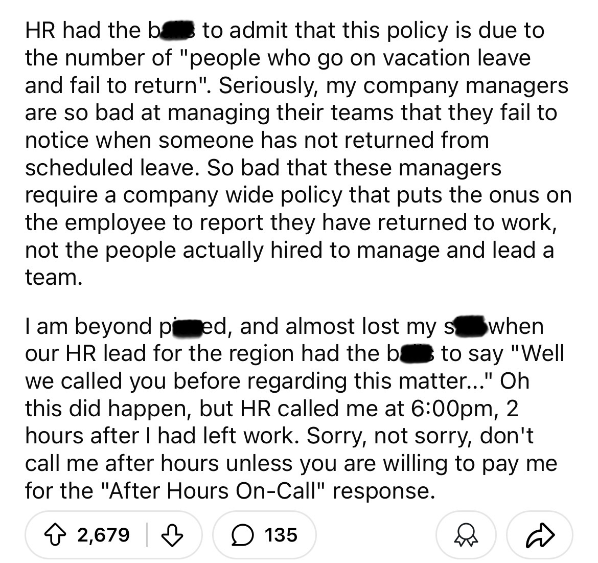 number - Hr had the b to admit that this policy is due to the number of "people who go on vacation leave and fail to return". Seriously, my company managers are so bad at managing their teams that they fail to notice when someone has not returned from sch