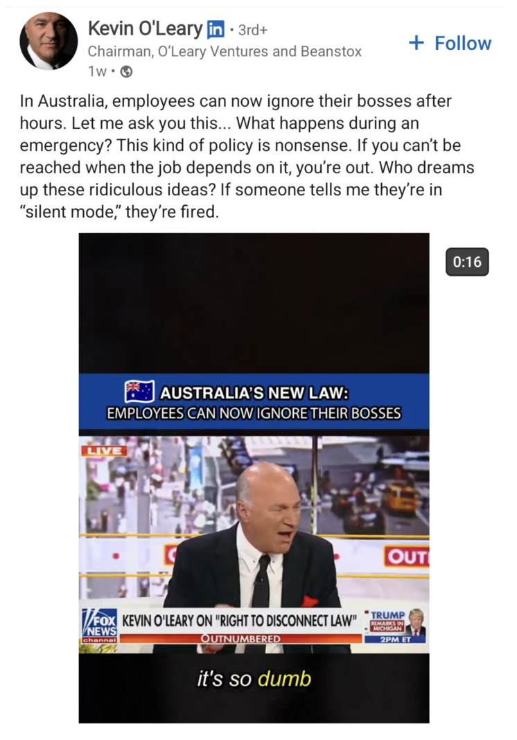 screenshot - Kevin O'Leary in 3rd Chairman, O'Leary Ventures and Beanstox 1w0 In Australia, employees can now ignore their bosses after hours. Let me ask you this... What happens during an emergency? This kind of policy is nonsense. If you can't be reache