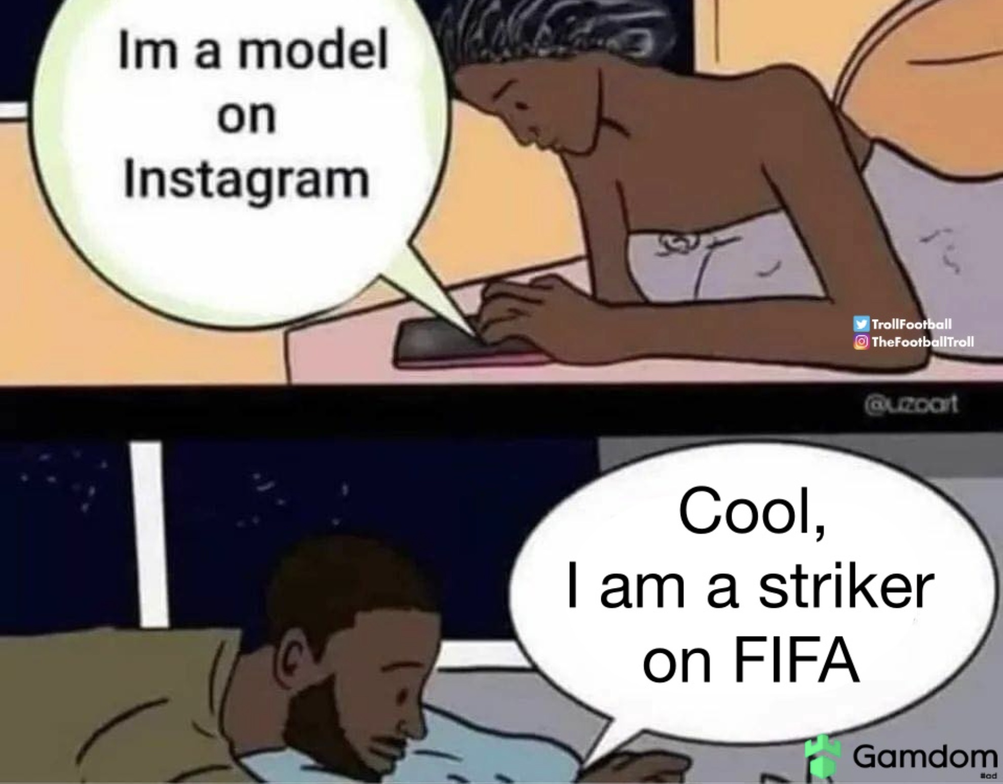 im an instagram model meme - Im a model on Instagram TrollFootball TheFootballTroll Cool, I am a striker on Fifa Gamdom