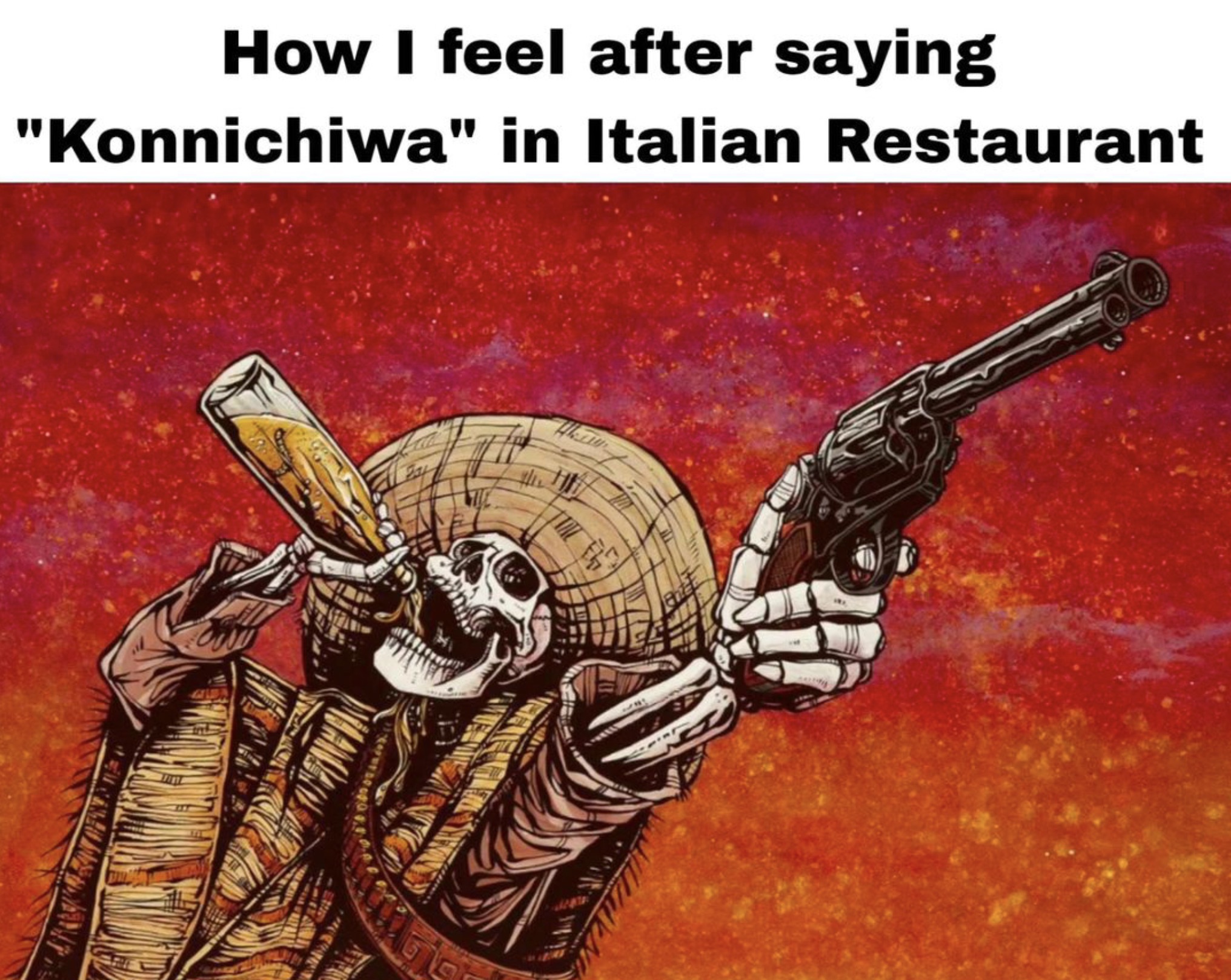 david lozeau - How I feel after saying "Konnichiwa" in Italian Restaurant