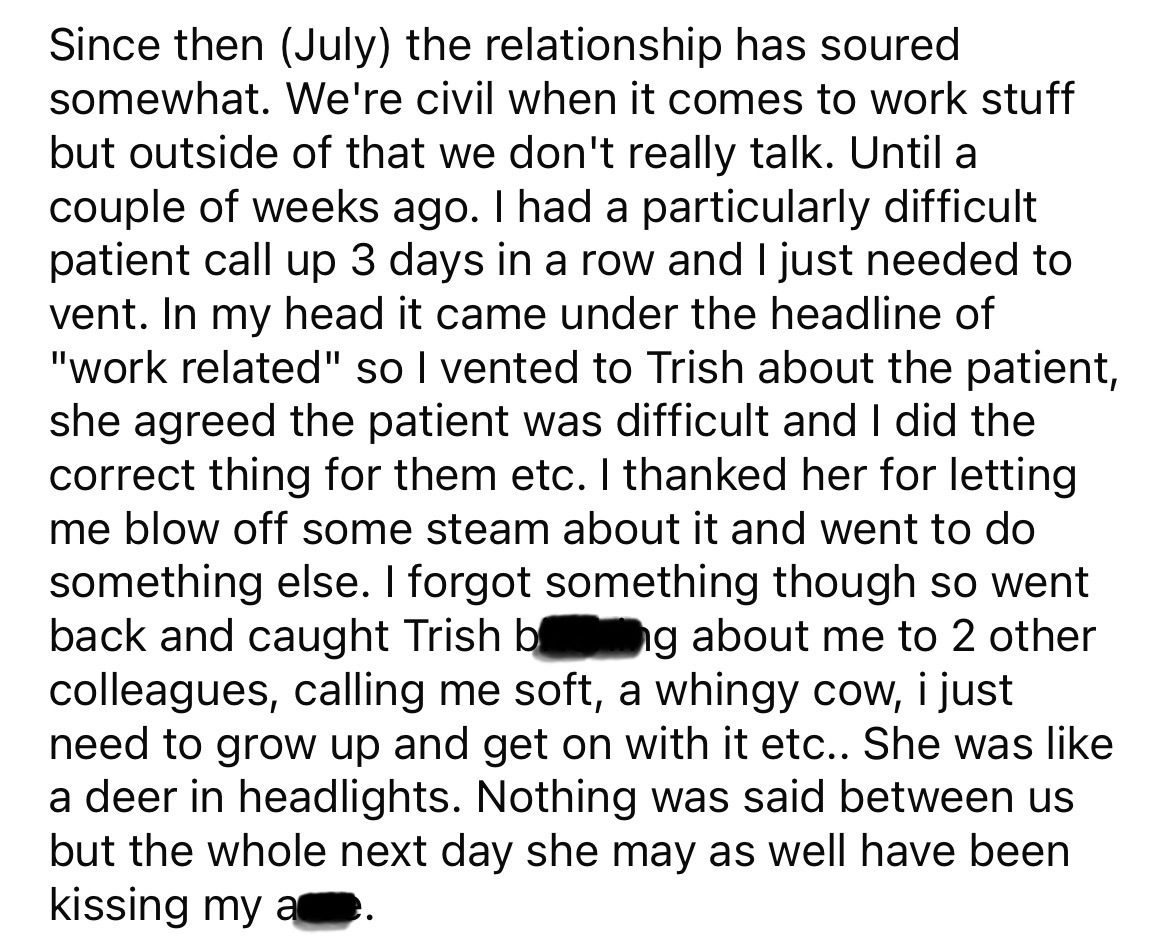 style - Since then July the relationship has soured somewhat. We're civil when it comes to work stuff but outside of that we don't really talk. Until a couple of weeks ago. I had a particularly difficult patient call up 3 days in a row and I just needed t