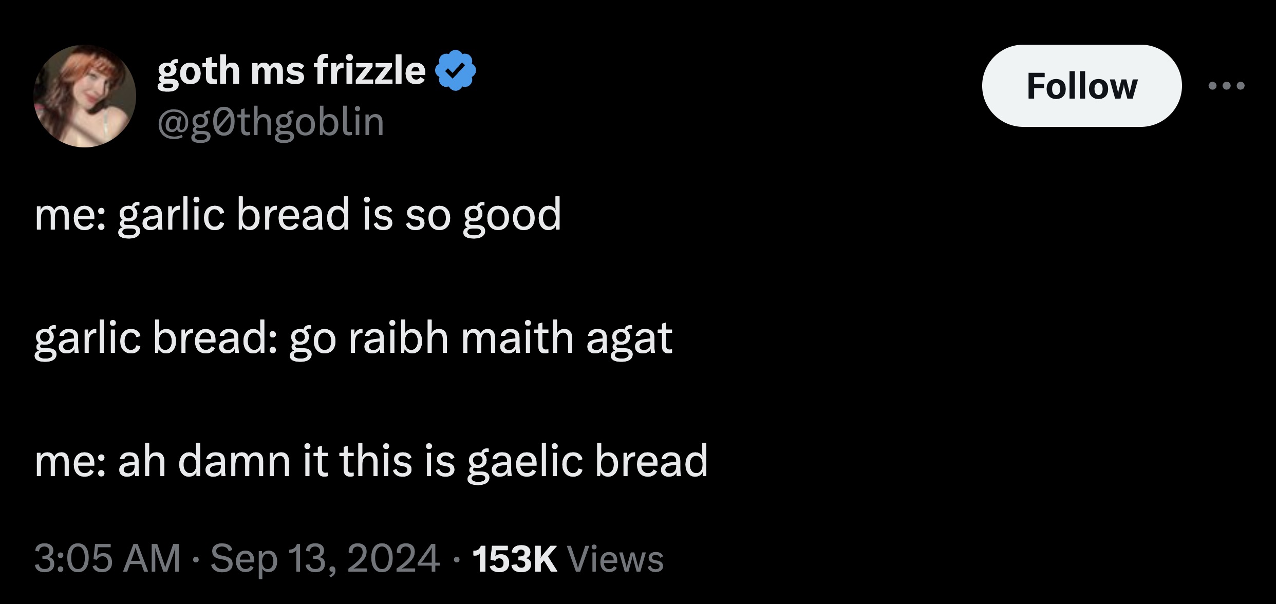 screenshot - goth ms frizzle me garlic bread is so good garlic bread go raibh maith agat me ah damn it this is gaelic bread Views