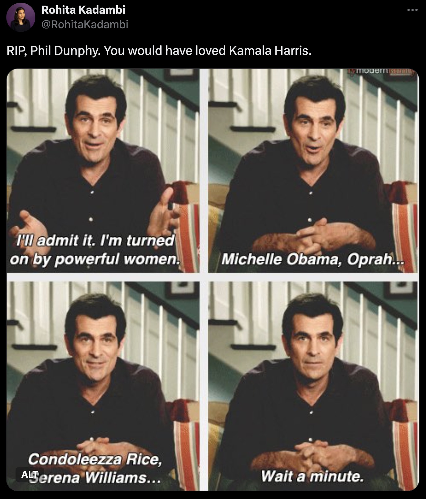 phil dunphy memes powerful women - Rohita Kadambi Rip, Phil Dunphy. You would have loved Kamala Harris. I'll admit it. I'm turned on by powerful women. Condoleezza Rice, ALSerena Williams... My modernism Michelle Obama, Oprah... Wait a minute.