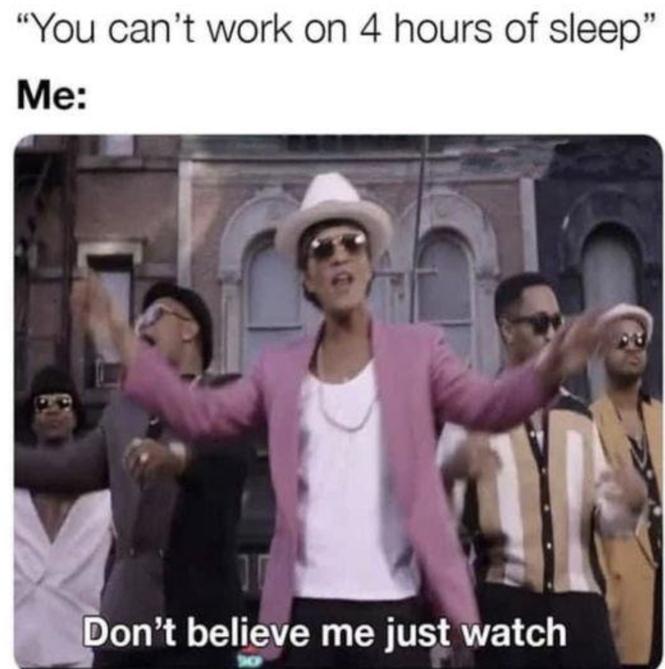 you can t work on 4 hours - "You can't work on 4 hours of sleep" Me Don't believe me just watch