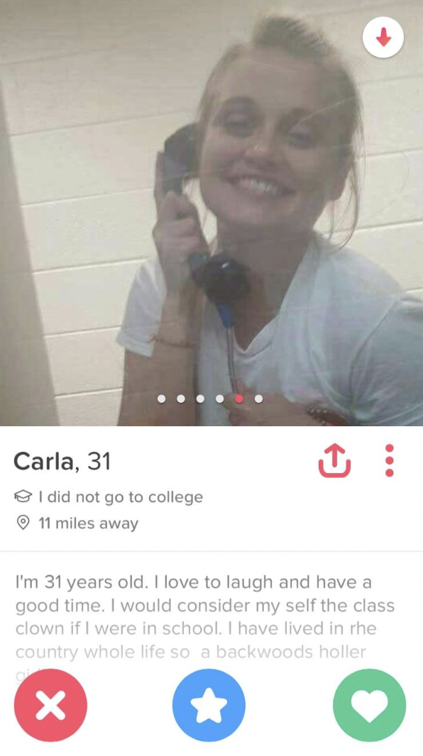 topless tinder - Carla, 31 I did not go to college 11 miles away I'm 31 years old. I love to laugh and have a good time. I would consider my self the class clown if I were in school. I have lived in the country whole life so a backwoods holler