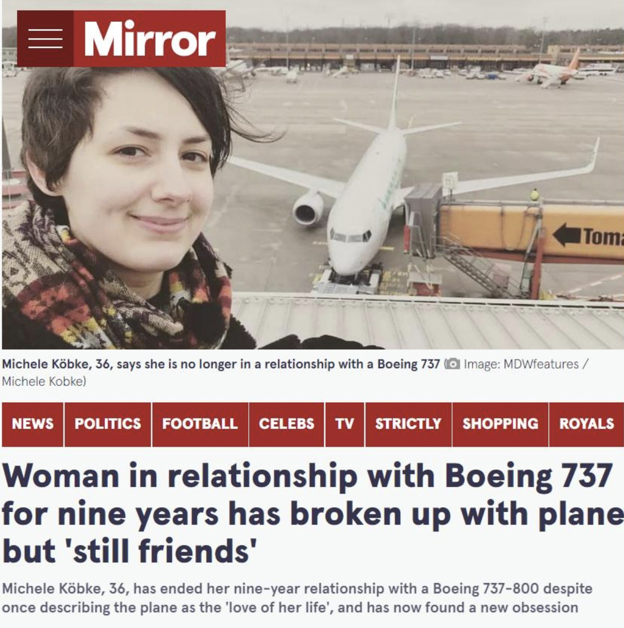 woman in love with airplane - Mirror Toma Michele Kbke, 36, says she is no longer in a relationship with a Boeing 737 Image MDWfeatures Michele Kobke News Politics Football Celebs Tv Strictly Shopping Royals Woman in relationship with Boeing 737 for nine 