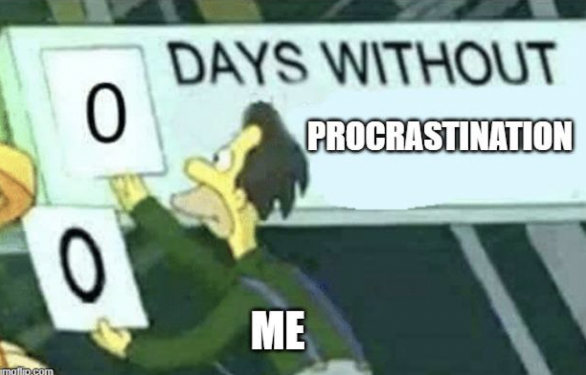 day without meme - maflip.com 0 0 Days Without Me Procrastination