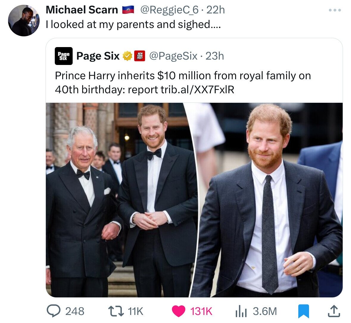 harry visit charles - Michael Scarn 22h I looked at my parents and sighed.... Page Page Six 23h . Prince Harry inherits $10 million from royal family on 40th birthday report trib.alXX7FXIR 3.6M