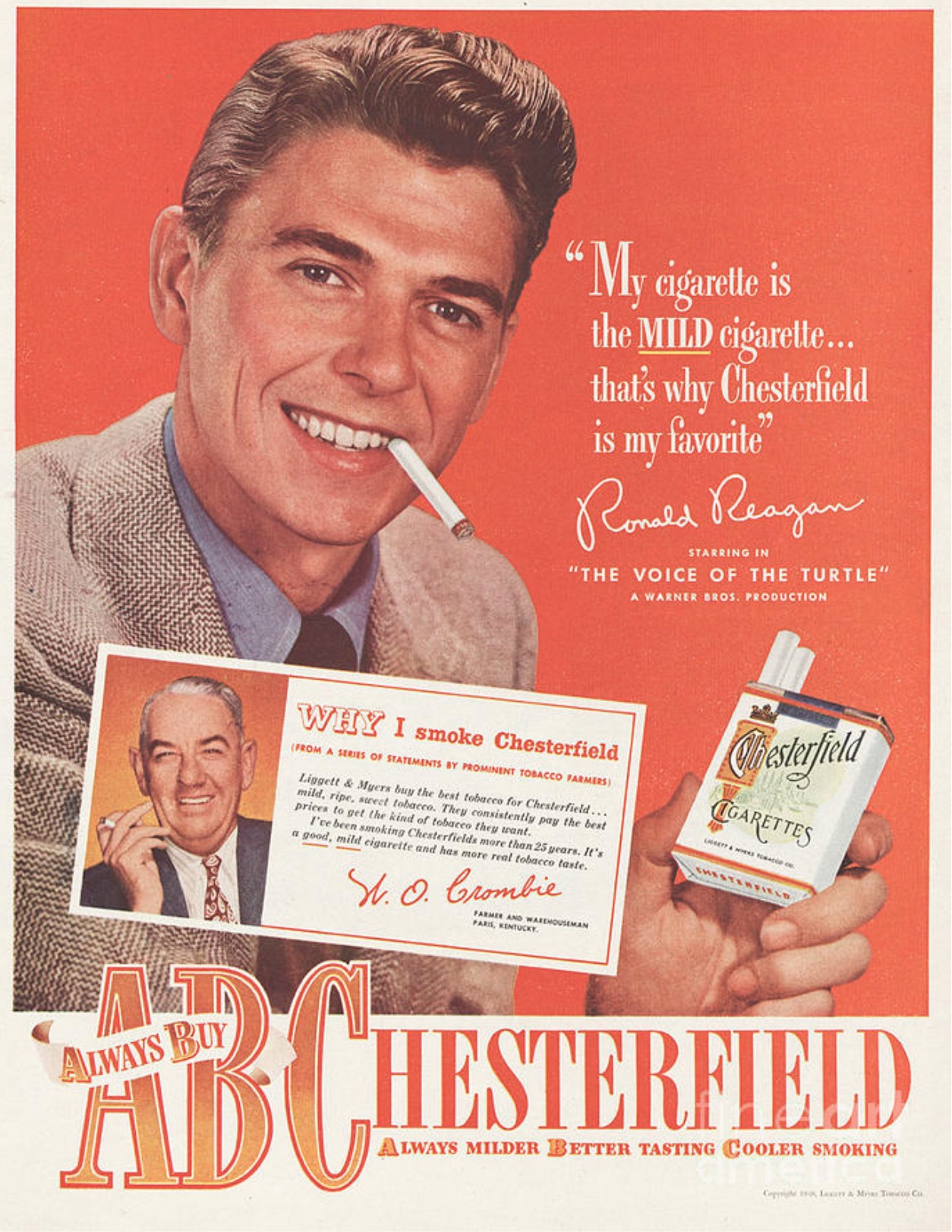 ronald reagan chesterfield - "My cigarette is the Mild cigarette... that's why Chesterfield is my favorite" Ronald Reagan. "The Voice Of The Turtle" Chesterfield Why I smoke Chesterfield Egarettes No. Crombie Always Buy A Fb Chesterfield Always Milder Bet