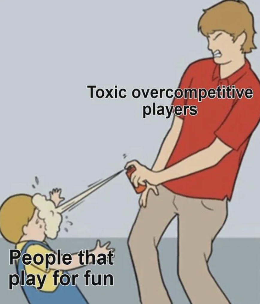 competition meme funny - Toxic overcompetitive players People that play for fun