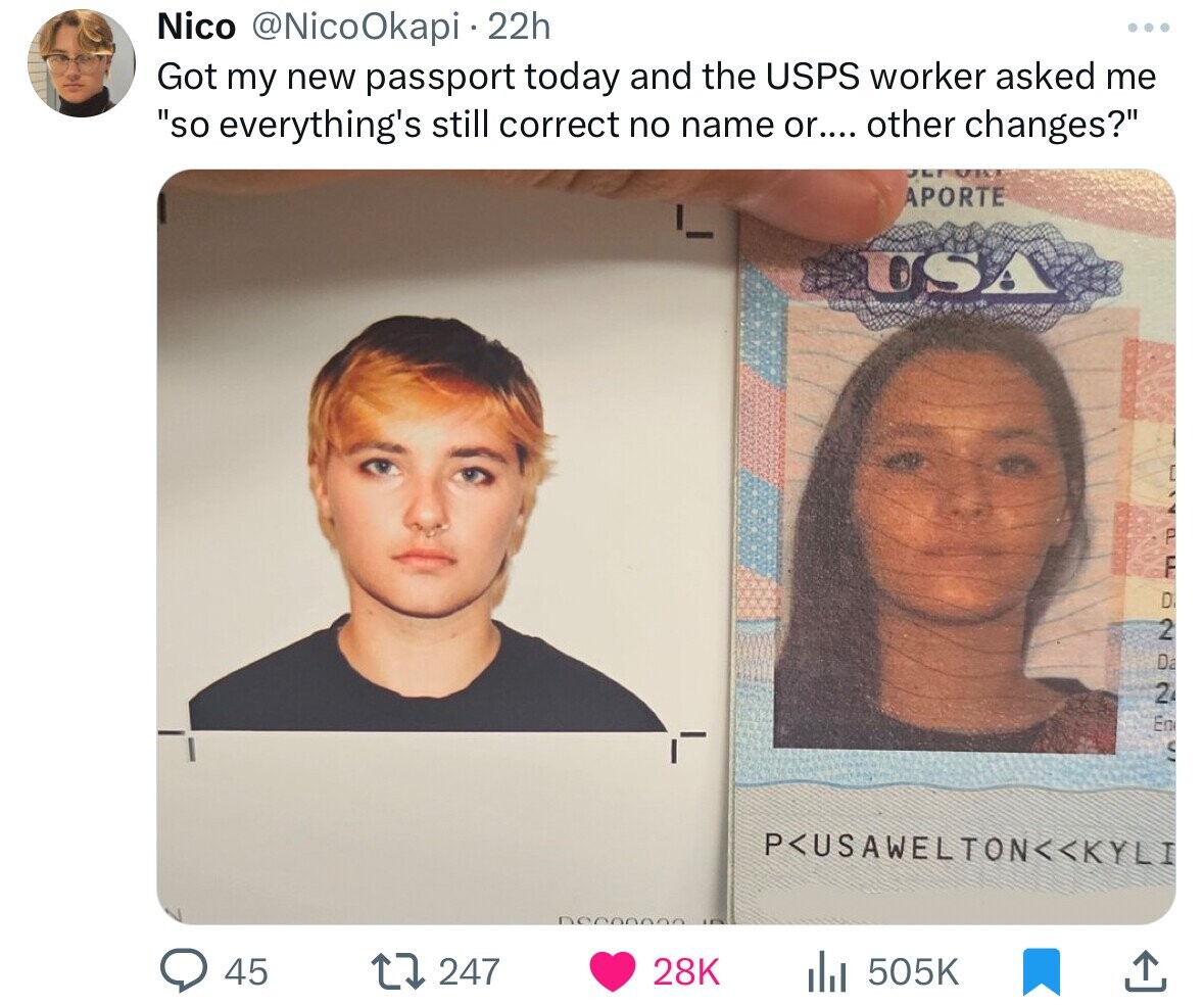 girl - Nico 22h Got my new passport today and the Usps worker asked me "so everything's still correct no name or.... other changes?" Aporte Usa T P