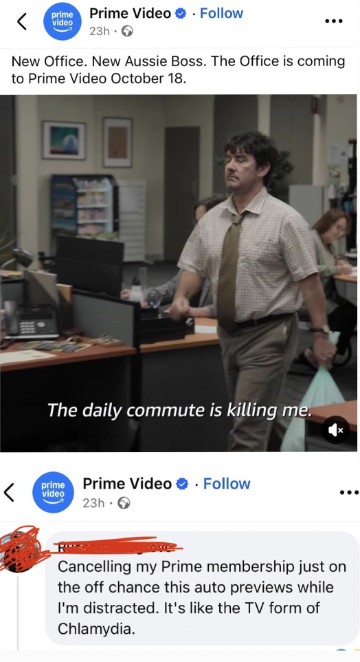 photo caption - prime Prime Video. 23hG New Office. New Aussie Boss. The Office is coming to Prime Video October 18. The daily commute is killing me. Prime Prime Video video 23h Cancelling my Prime membership just on the off chance this auto previews whil