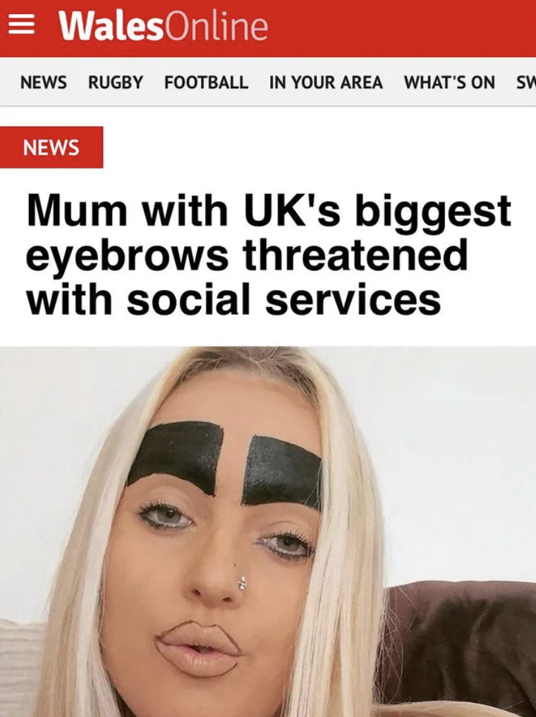 blond - WalesOnline News Rugby Football In Your Area What'S On Sw News Mum with Uk's biggest eyebrows threatened with social services