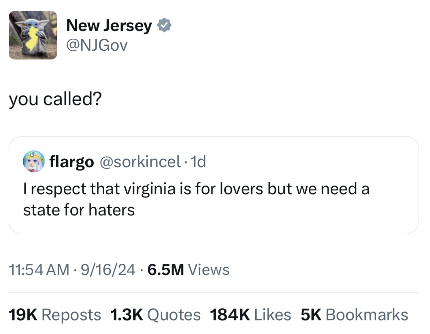 screenshot - New Jersey you called? flargo . 1d I respect that virginia is for lovers but we need a state for haters 91624 6.5M Views 19K Reposts Quotes 5K Bookmarks