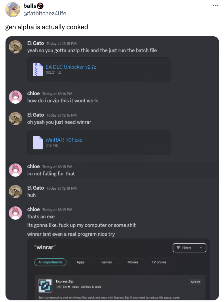 screenshot - balls gen alpha is actually cooked El Gato P yeah so you gotta unzip this and the just run the batch file Ea Dlc Unlocker v2.7 chloe12 how do i unzip this it wont work El Gato Today at 12 oh yeah you just need winrar WinRAR701.exe chloe im no