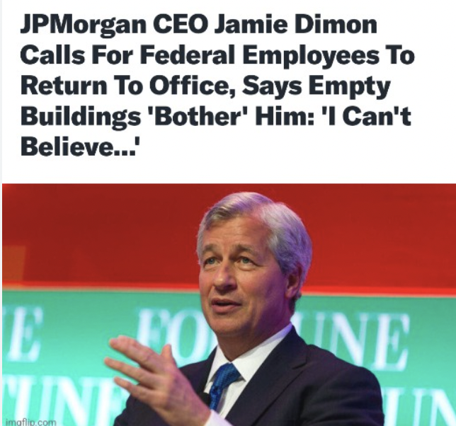 speech - JPMorgan Ceo Jamie Dimon Calls For Federal Employees To Return To Office, Says Empty Buildings 'Bother' Him 'I Can't Believe...' E Line imaflip.com Foine Lin