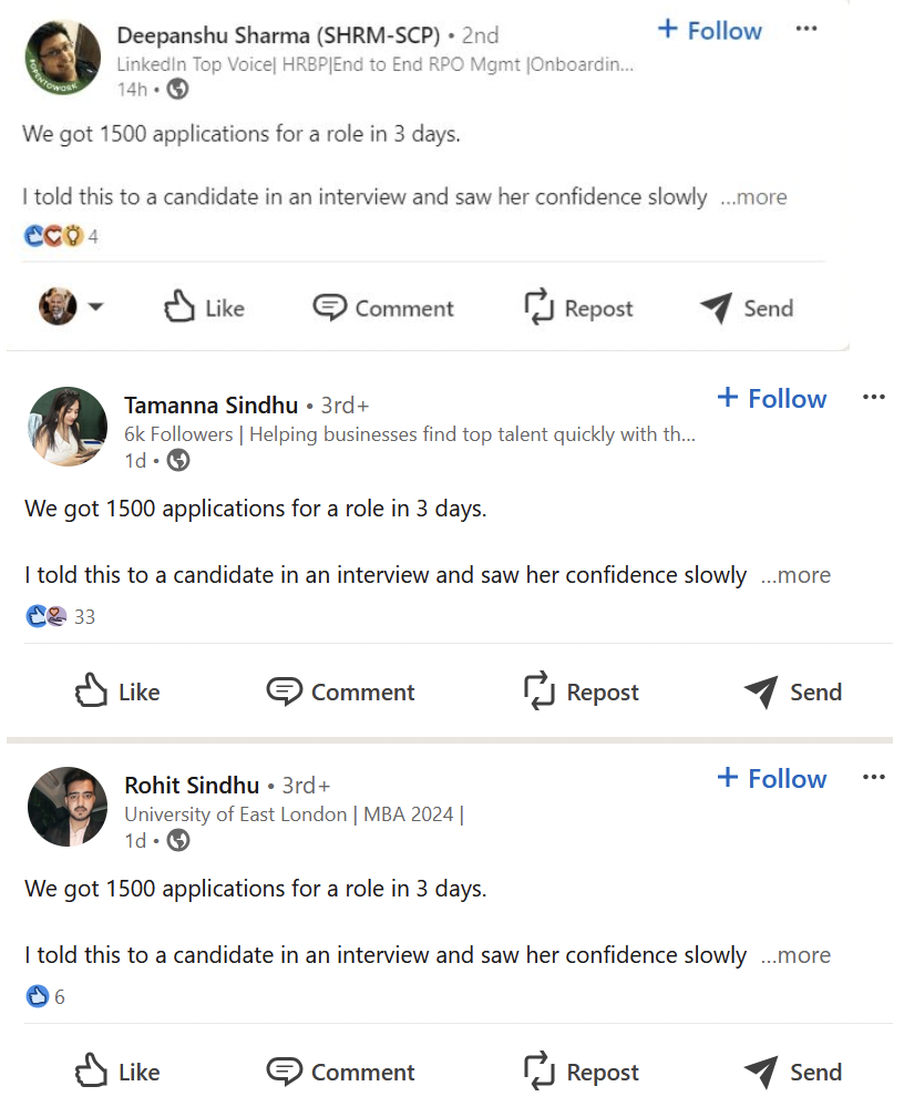 screenshot - Deepanshu Sharma ShrmScp. 2nd Linkedin Top Voice HRBPIEnd to End Rpo Mgmt Onboardin... 14h We got 1500 applications for a role in 3 days. I told this to a candidate in an interview and saw her confidence slowly...more Comment Repost Send Tama