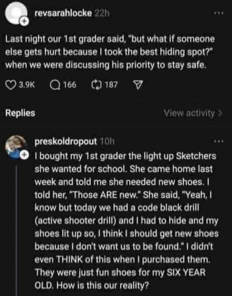 funny - revsarahlocke 22h Last night our 1st grader said, "but what if someone else gets hurt because I took the best hiding spot?" when we were discussing his priority to stay safe. 166 187 Replies View activity > preskoldropout 10h I bought my 1st grade