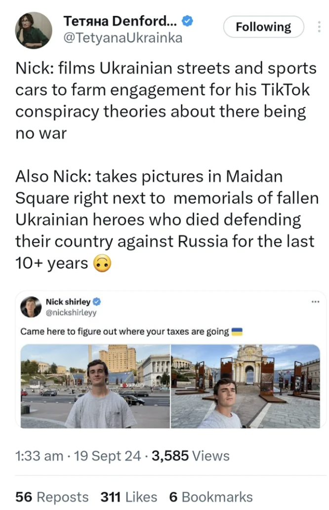 screenshot - Ta Denford... ing Nick films Ukrainian streets and sports cars to farm engagement for his TikTok conspiracy theories about there being no war Also Nick takes pictures in Maidan Square right next to memorials of fallen Ukrainian heroes who die